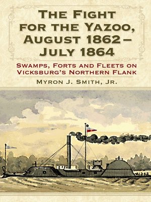 cover image of The Fight for the Yazoo, August 1862-July 1864